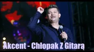 Akcent - Chłopak Z Gitarą (Wersja 2014)