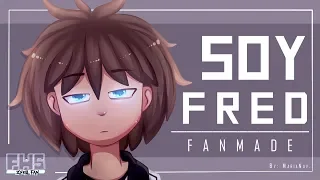 【#FHS | Fanmade】SOY FRED. | MariaNav