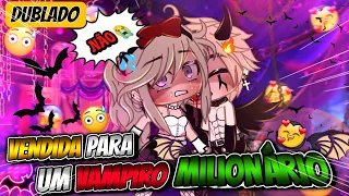 [DUBLADO] Vendida Para Um Vampiro 🦇 Milionário?! || Mini Filme || Gacha Life ✨