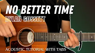 No Better Time - Dylan Gossett (Acoustic Tutorial with Tabs)