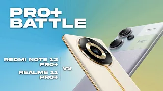 Pro+ Battle : Redmi Note 13Pro+ Vs Realme 11 Pro+