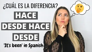 Diferencia entre HACE, DESDE, DESDE HACE |Difference Between HACE, DESDE, HACE DESDE in Spanish