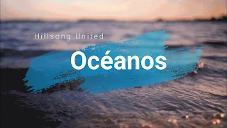 Océanos (Donde Mis Pies Pueden Fallar) - Hillsong United (Letra)