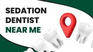 Sedation Dentist Near Me