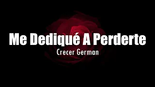 [LETRA] Crecer German - Me Dediqué A Perderte