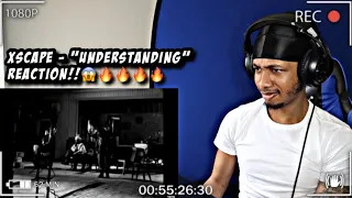 Xscape - Understanding | REACTION!! BANGERR!🔥🔥🔥