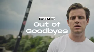 René Miller - Out Of Goodbyes (Official Video)