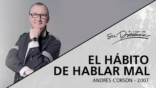 📻 El hábito de hablar mal (Serie Hábitos De La Boca: 1/4) - Andrés Corson - 2 Septiembre 2007