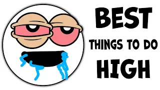 BEST Things To Do High