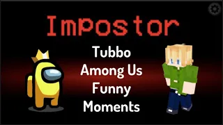 Tubbo Among Us Funny Moments