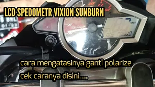 spedometr vixion sunburn...cek cara ganti polarize nya disini.....pemula juga bisa