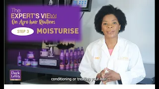 Step 3 MOISTURISE | The Expert's View | Hair Care Routine | Dark and Lovely