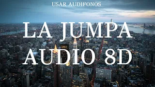 La Jumpa - Arcangel y Bad Bunny (8D AUDIO)