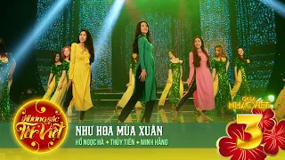 Như Hoa Mùa Xuân - Hồ Ngọc Hà, Thủy Tiên, Minh Hằng | Gala Nhạc Việt 3