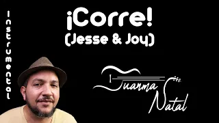 ¡Corre! (Jesse & Joy) INSTRUMENTAL - Juanma Natal - Guitar - Cover - Lyrics