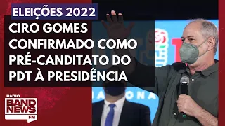 PDT lança pré-candidatura de Ciro Gomes à Presidência