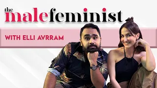 The Male Feminist ft.  Elli AvrRam with Siddhaarth Aalambayan Ep 10