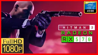 HITMAN™ 2 - RX 570 4GB - i5 4590 - 8GB Ram - 1080p