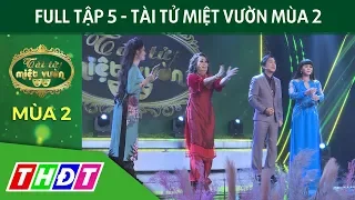 Full Tập 5 Tài tử miệt vườn mùa 2 | Gay cấn phần so tài của các thí sinh | THDT