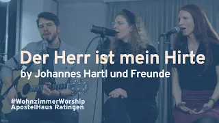 DER HERR IST MEIN HIRTE (by Johannes Hartl und Freunde) | ApostelHaus #WohnzimmerWorship