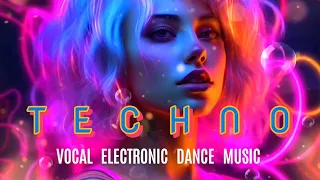 #TECHNO #EDM Vocal Dance Trance Rave Progressive Chill Music