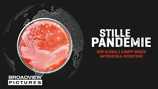 STILLE PANDEMIE - Der globale Kampf gegen Antibiotika-Resistenz | Trailer