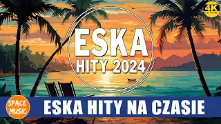 Najlepsze Piosenki Czerwiec 2024 ♫ TOP Eska Hity w Polsce Czerwiec 2024 ♫ Eska Gorąca 20