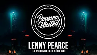 Lenny Pearce - The Wheels On The Bus (TECHNO)