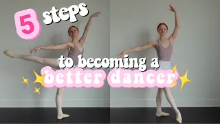 5 STEPS TO BECOMING A BETTER DANCER