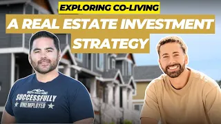 Exploring Co-Living: A Real Estate Investment Strategy with Jesse Ray and Dustin Heiner