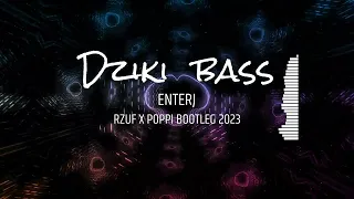 Enter - Dziki Bass (RZUF X POPPI BOOTLEG 2023)