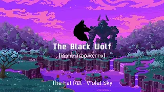 @TheFatRat - Violet Sky (The Black Wolf Remix)[Piano Trap]