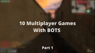 10 Multiplayer FPS Games with Bots (PC) | Part 1