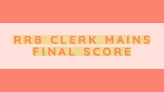 RRB CLERK MAINS || FINAL SCORECARD || RRB || IBPS