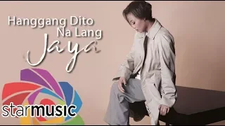 Hanggang Dito Na Lang - Jaya (Lyrics) | "I Have a Lover" OST