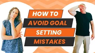 How To Avoid Goal Setting Mistakes