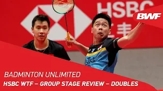 Badminton Unlimited 2018 | HSBC WTF - Group Stage Review - Doubles | BWF 2018