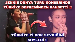 Jennie dünya turu konserinde Türkiye depreminden bahsetti !! Türkiye'yi çok sevdiğini söyledi !!