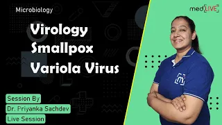Virology - Smallpox (Variola Virus) | Microbiology | MedLive by Dr. Priyanka Sachdev