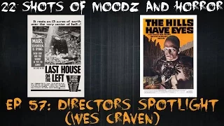 Podcast: 22 Shots of Moodz and Horror Ep. 57 | Director Spotlight (Wes Craven)