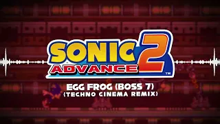 Sonic Advance 2 - Egg Frog/True Ending (Techno Cinema Remix)