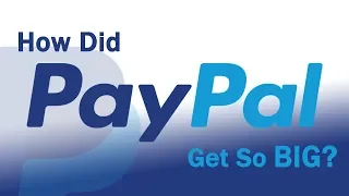How Did PAYPAL Get So Big?