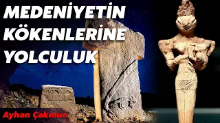 MEDENİYETİN KÖKENLERİNE YOLCULUK