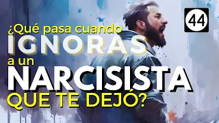 Qué Sucede cuando Ignoras a un Narcisista que te dejó ?