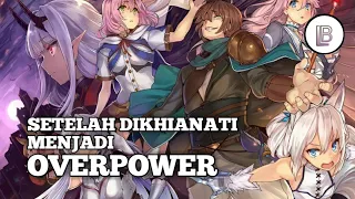 10 anime karakter utama overpower setelah dikhianati