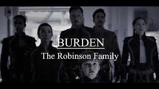 Burden  || The Robinson Family || Lost In Space