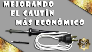 Mejorando el Cautín más Económico del Mercado para que Dure Muchos Años !!!  🔥👨‍🏭⚡