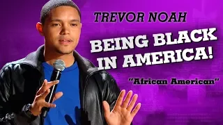 "Being Black In America" - Trevor Noah - (African American)