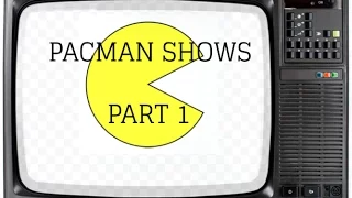 PACMAN SHOWS • PART 1 - CriticallyAcclaimed