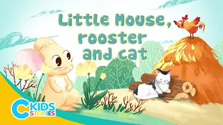 Little Mouse, Rooster and Cat | Storytime | Story for Kids